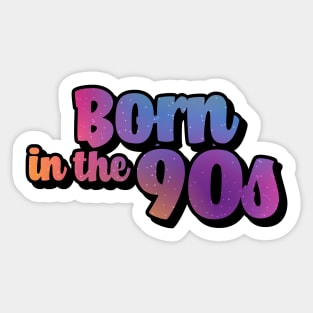 Born in the 90s Sticker